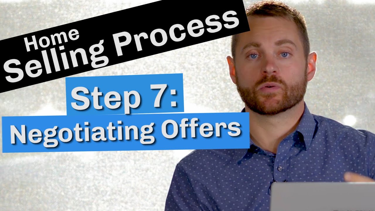Home Selling Process | Step 7: Negotiating Offers