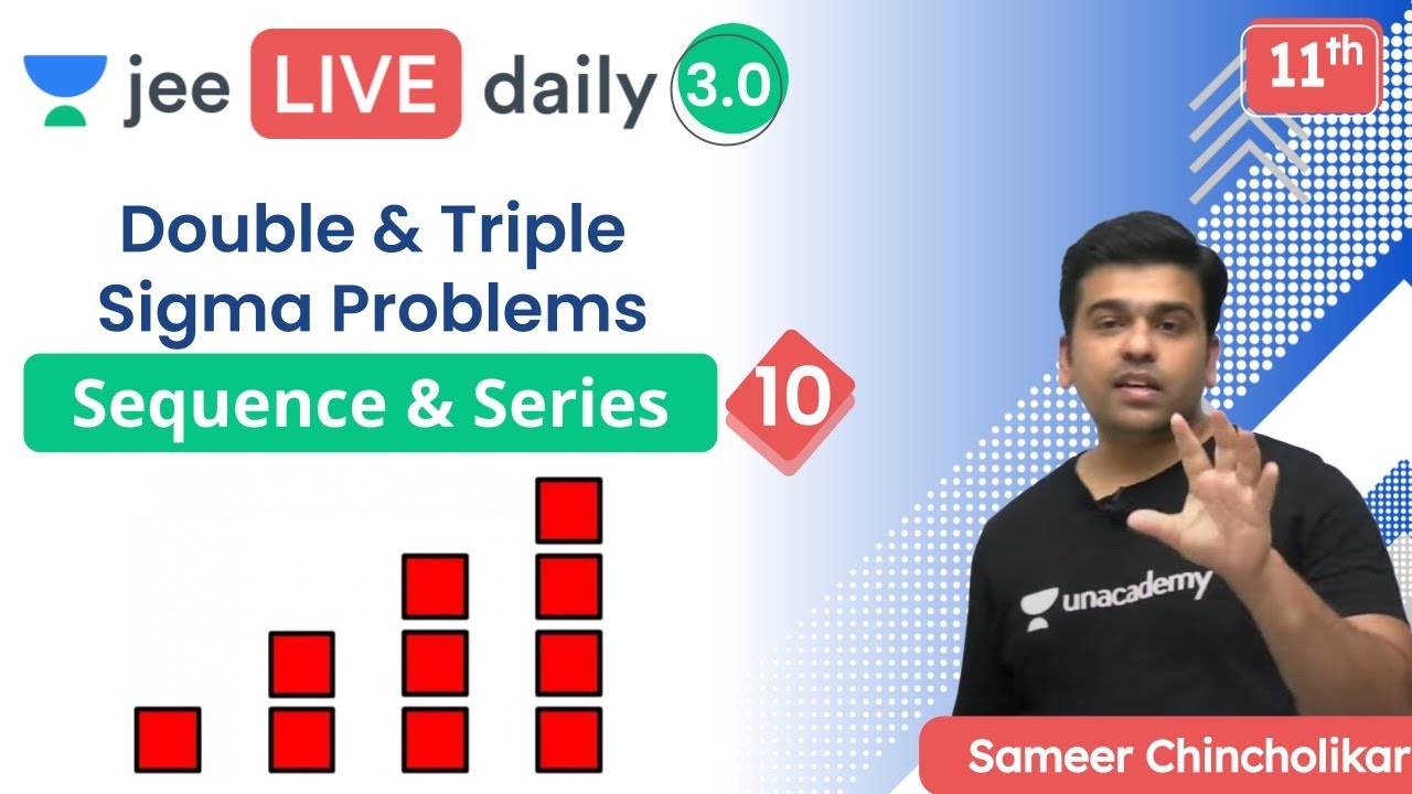 JEE: Sequences & Series L10 | Double & Triple Sigma Problems | Unacademy JEE | Sameer Chincholikar