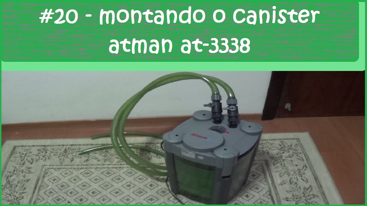 Montando o Canister Atman AT-3338
