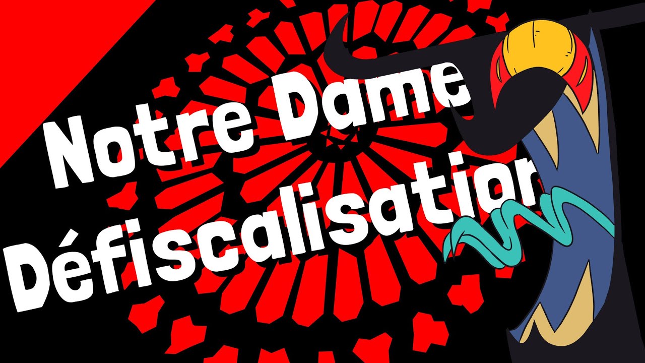 Diable Positif: Notre Dame la D&eacute;fiscalisation