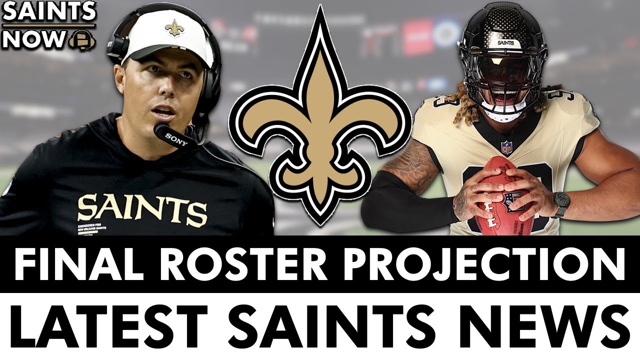 New Orleans Saints Make MULTIPLE Roster Moves + FINAL Saints Roster Projection For 2025 NFL Season