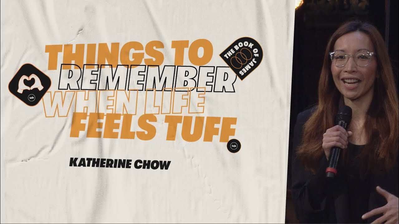 Things To Remember When Life Feels Tough   Katherine Chow HTB Live Stream