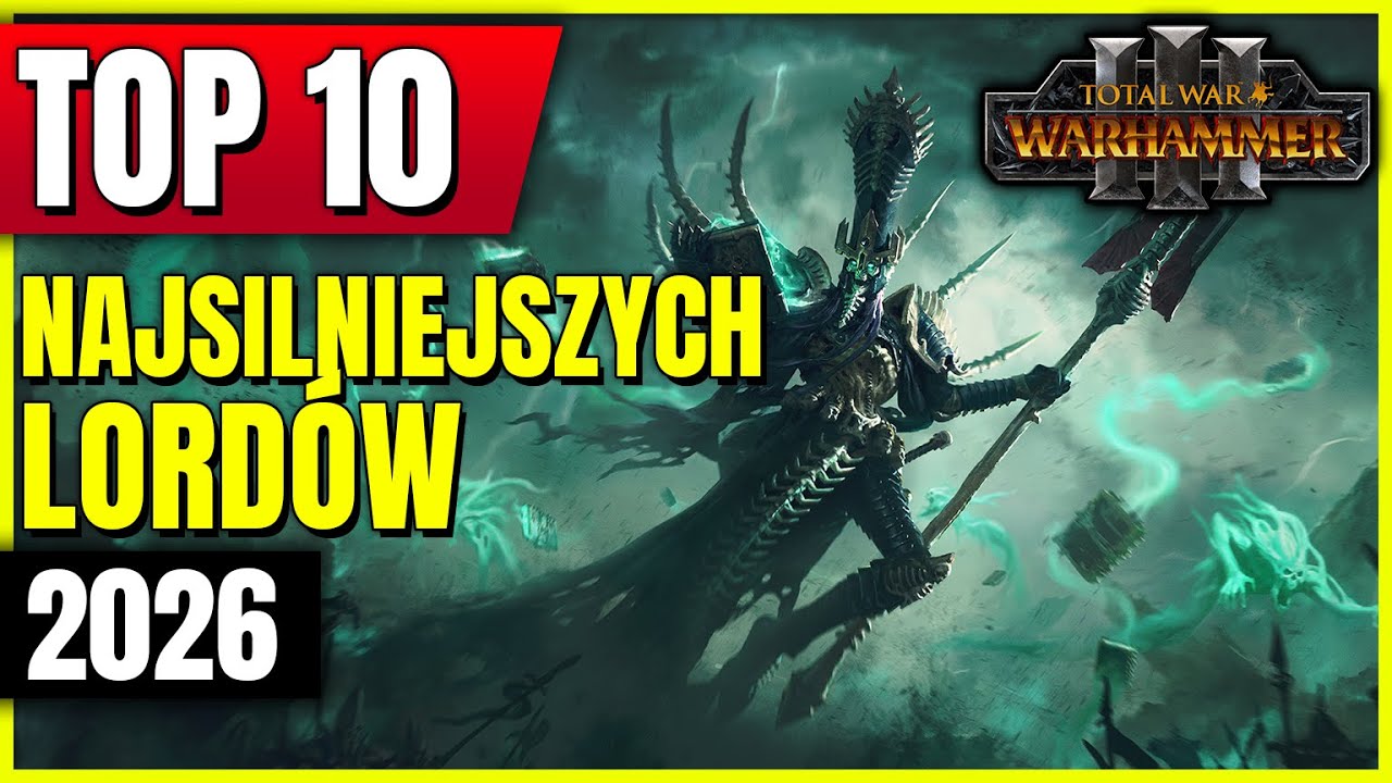 TOP 10 Najsilniejszych Lord&oacute;w &ndash; Total War: Warhammer III | Ranking 2026