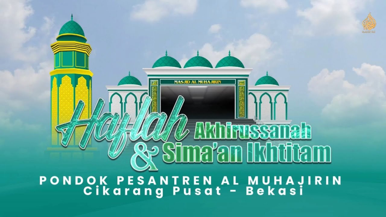 HIGHLIGHT HAFLAH AKHIRUSSANAH DAN SIMAAN IKHTITAM PONPES AL MUAHJIRIN Cikarang Pusat 2024