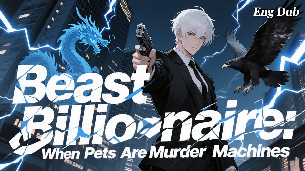 【FULL】Beast Billionaire: When Pets Are Murder Machines #anime #englishdubbed #chineseanime #2026