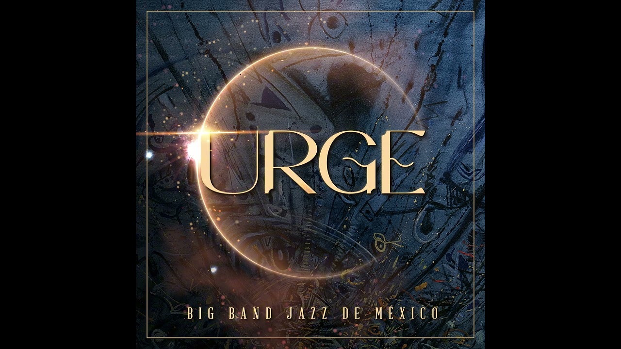 Big Band Jazz de México - Urge [Official Audio]