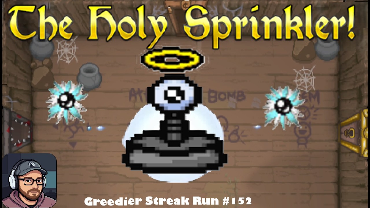 The Holy Sprinkler! | Binding of Isaac Repentance Greedier Streak Run 152