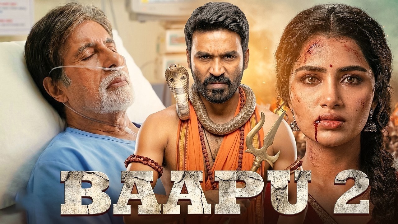 BAAPU 2 Full Movie | Dhanush | Amitabh Bachchan | Latest Released Bollywood Full HD Movie 2026