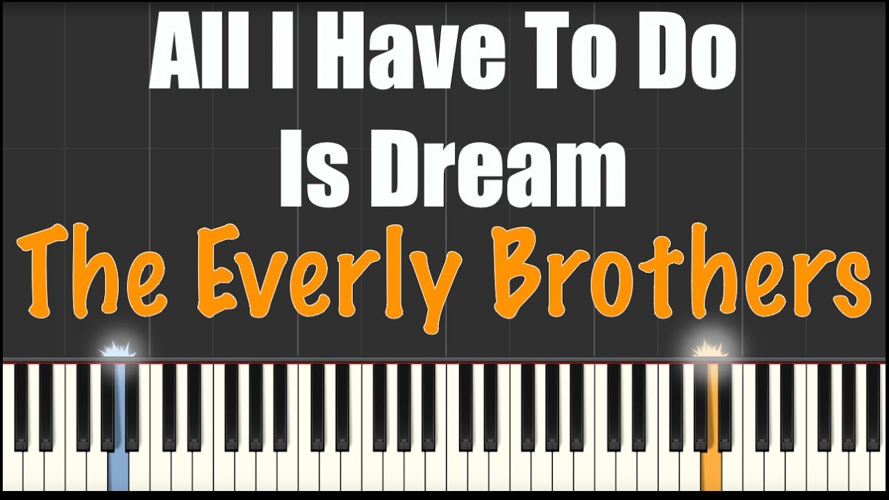 All I Have To Do Is Dream - The Everly Brothers - Piano Tutorial