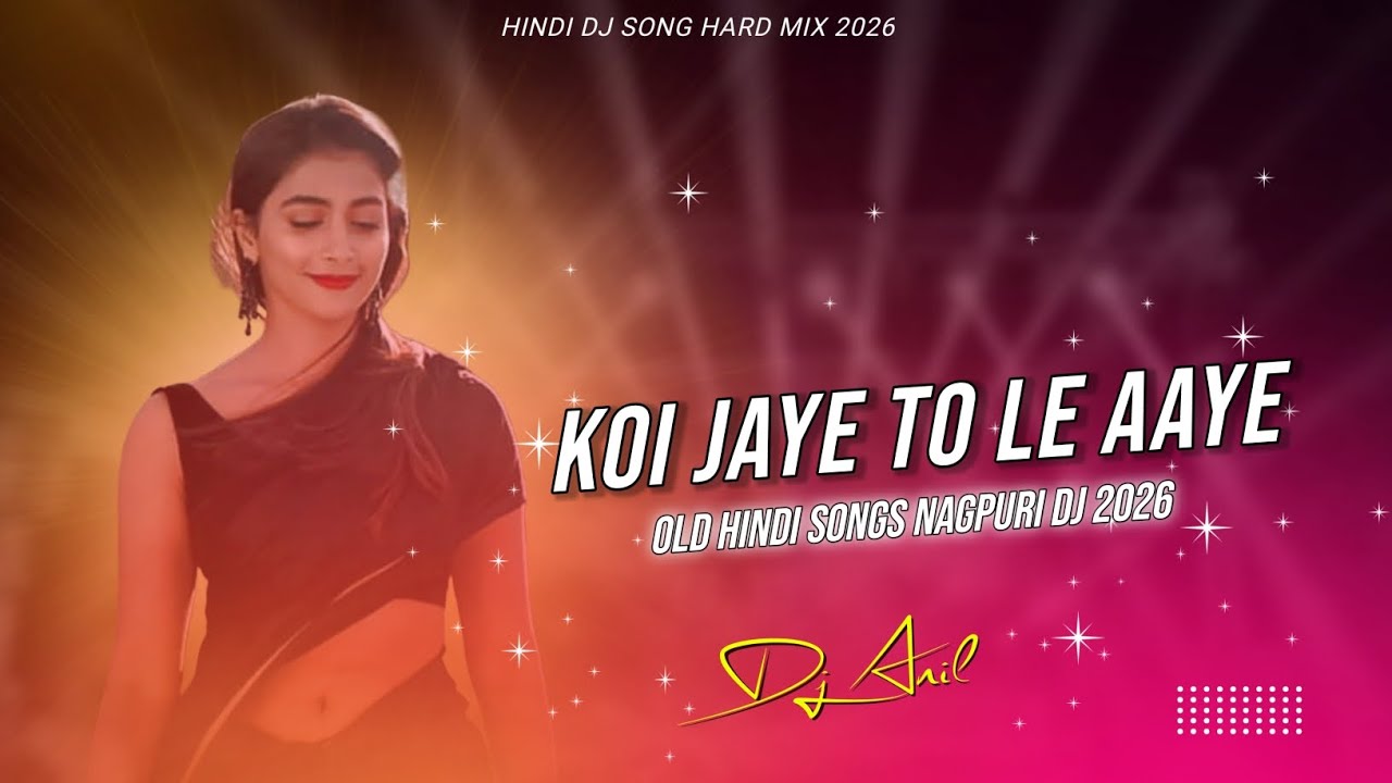Koi Jaye To Le Aaye Hindi songs Nagpuri dj | hindi song Nagpuri style remix | Dj Anil Lc