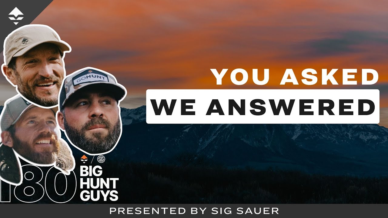 You Asked, We Answered: Big Hunt Guys Q&A | Big Hunt Guys, Ep. 180