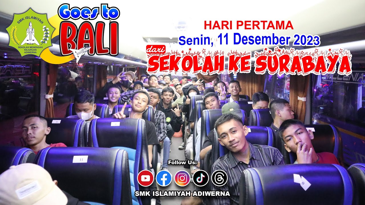SMK ISLAMIYAH GOES TO BALI - PART 1 : Senin, 11 Desember 2023 Berangkat dari Sekolah ke Surabaya