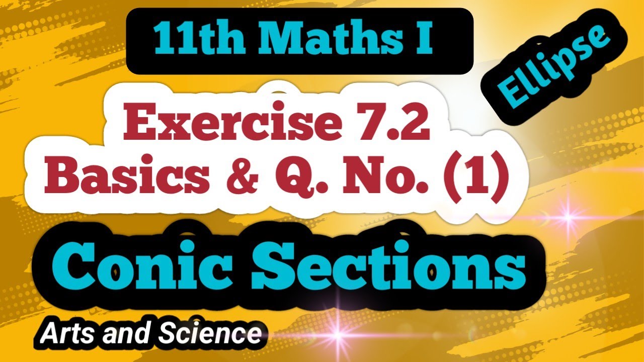 Class 11th Maths Exercise 7.2 Basics and Q No (1)  | Conic Sections