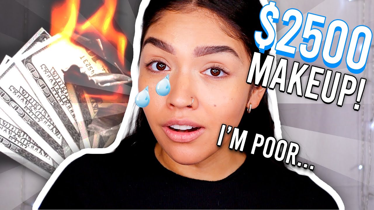I SPENT $2500 ON MAKE UP! WHY!