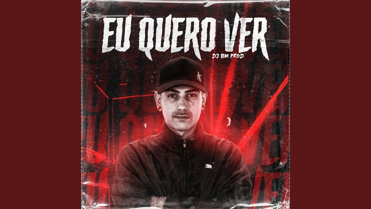 EU QUERO VER