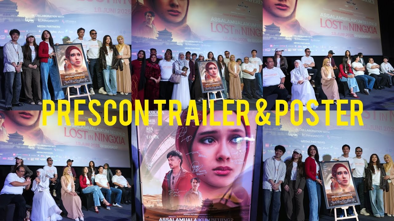 PRESCON POSTER & TRAILER FILM ASSALAMU'ALAIKUM BEIJING 2: LOST in NENGXIA