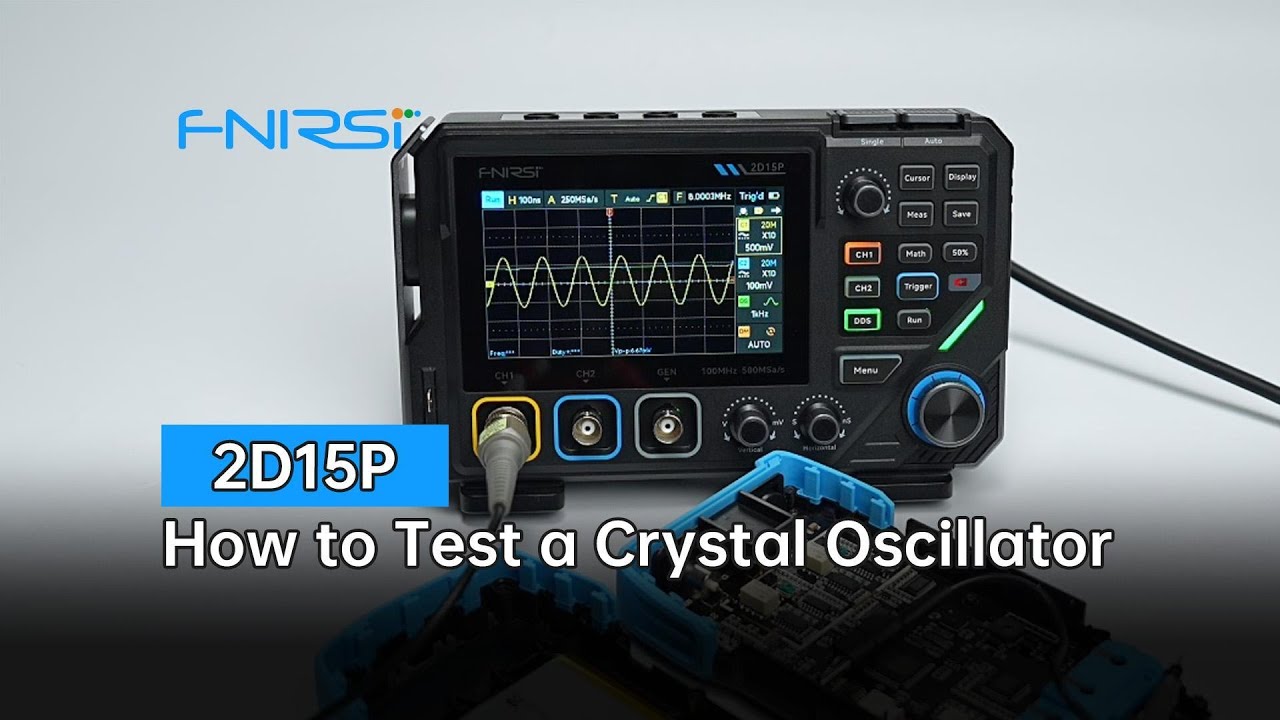 FNIRSI 2D15P Touchscreen 2CH 100MHz Oscilloscope+Multimeter+DDS | How to Test a Crystal Oscillator