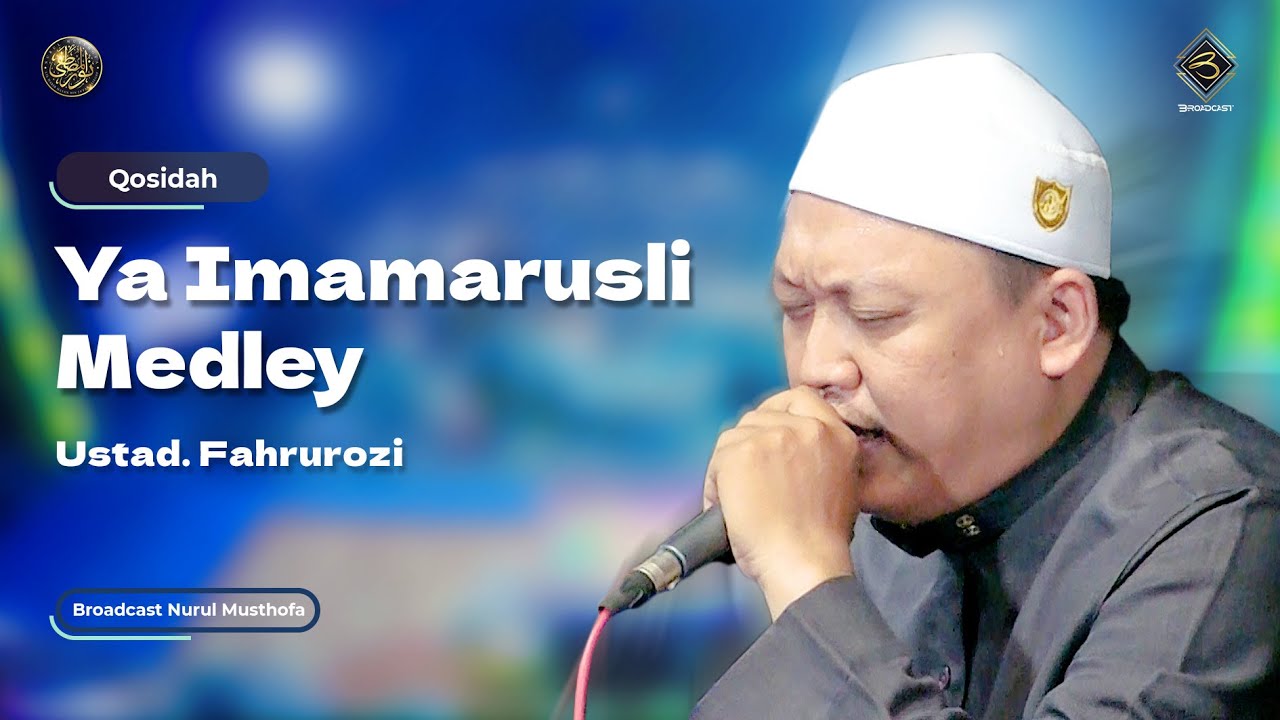Qosidah Ya Imamarusli Medley - Ustad Fahrurozi | #LiveInNurulMusthofa, 10 Juni 2023