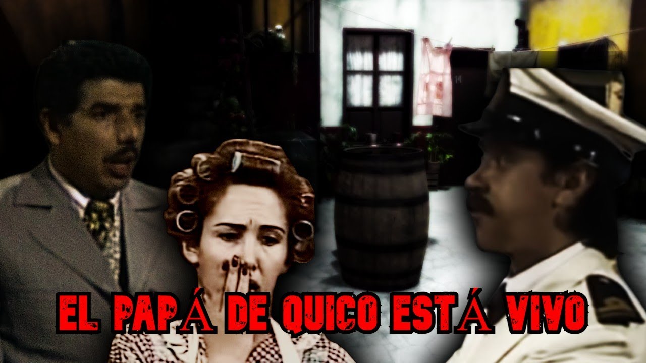 Creepypasta del Chavo del 8 | EL PAPÁ DE QUICO ESTÁ VIVO