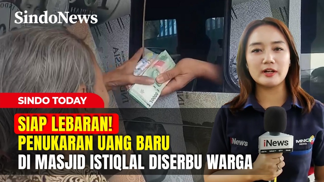 SIAP LEBARAN! Penukaran Uang Baru di Masjid Istiqlal Diserbu Warga | Sindo Today | 26/02