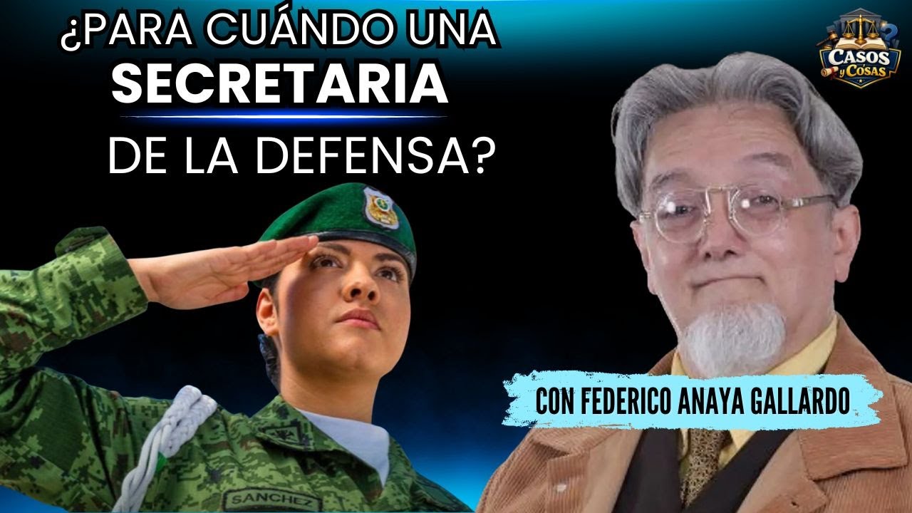 ¿Para cuándo una secretariA de la Defensa? | Federico Anaya en Casos y Cosas