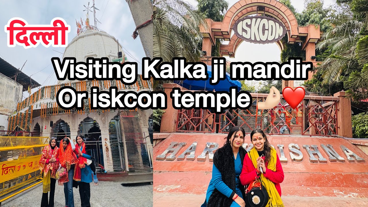 Kalka Ji Mandir & ISKCON Temple | Delhi Vlog || Adisha ke vlogs