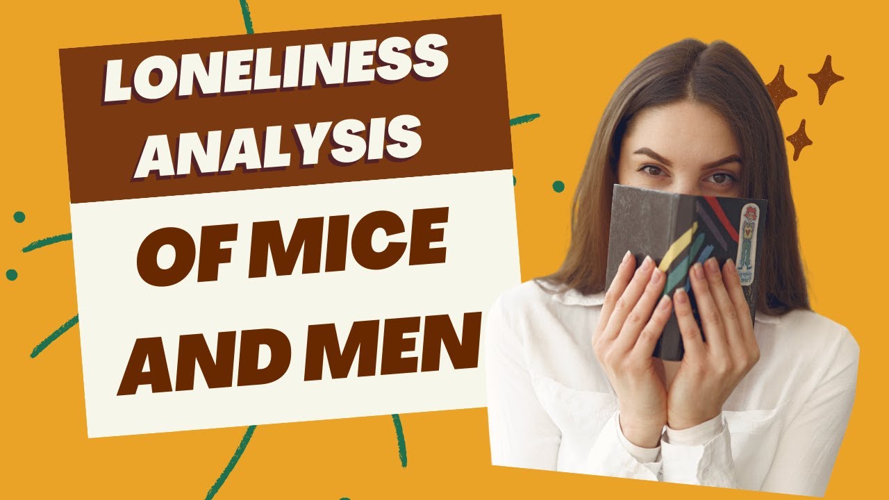 Loneliness: How to get a grade 9 in Of Mice and Men IGCSE English Literature (Edexcel)