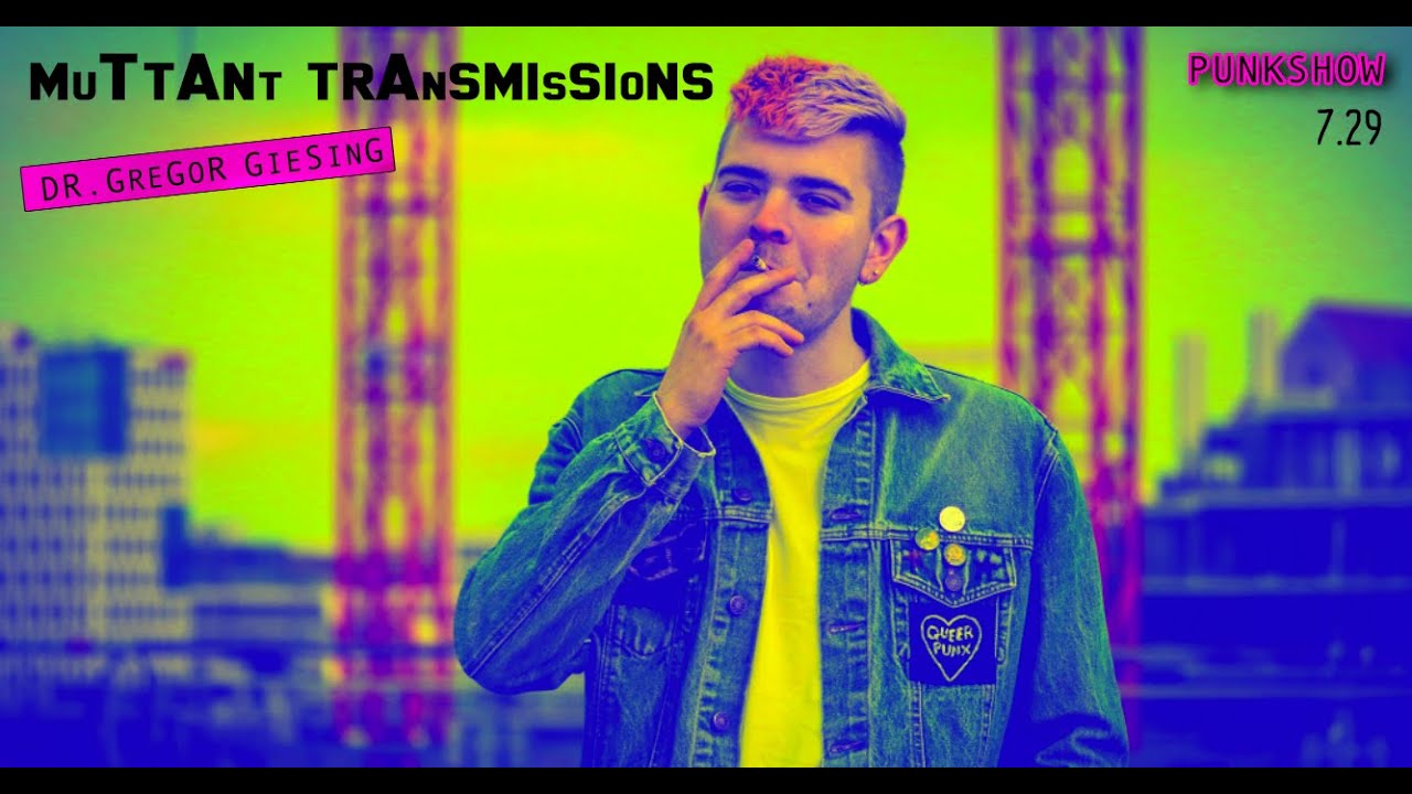 Mutant Transmissions S7E29 PuNK ShOw Dr. Gregor Giesing #grgr #punk #synthpunk #queerpunk ⚡REUPLOAD