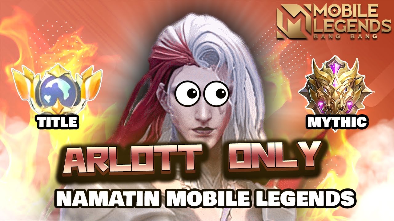 Namatin Mobile Legends tapi ARLOTT Only dari Warrior sampai Mythic