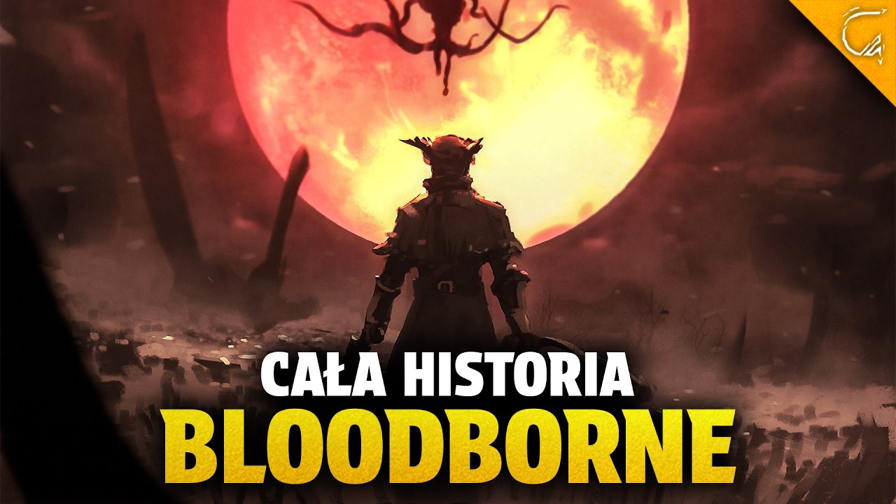 O CO CHODZI W BLOODBORNE? CAŁA HISTORIA UNIWERSUM
