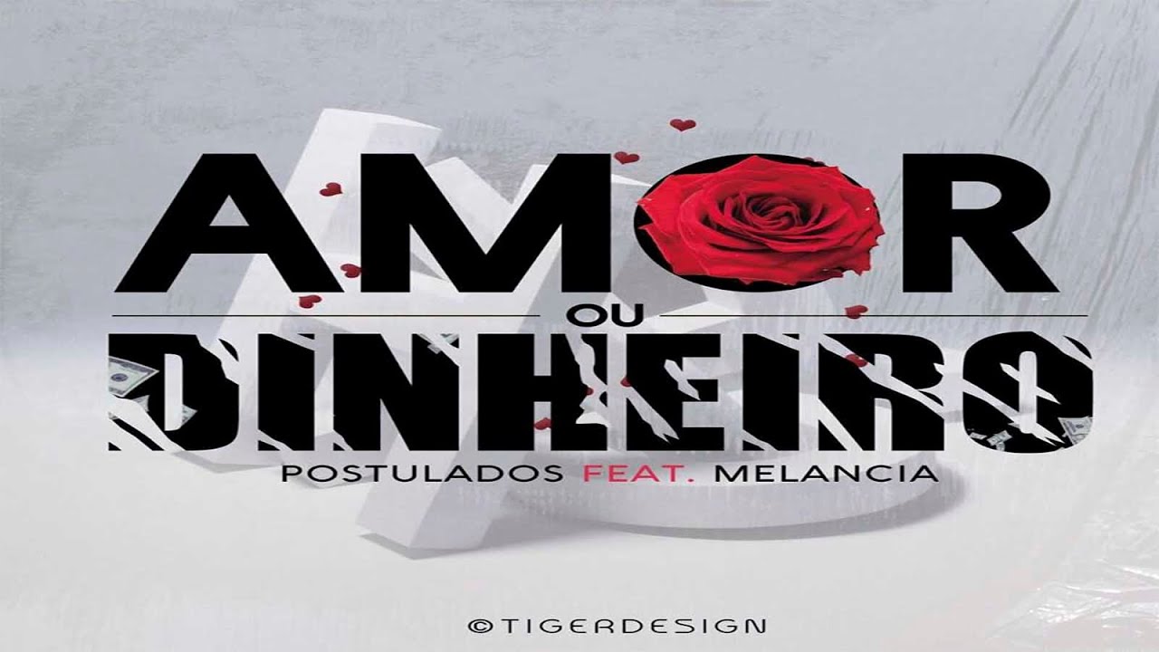 Postulados Feat. Melacia de Moz - Amor Ou Dinheiro