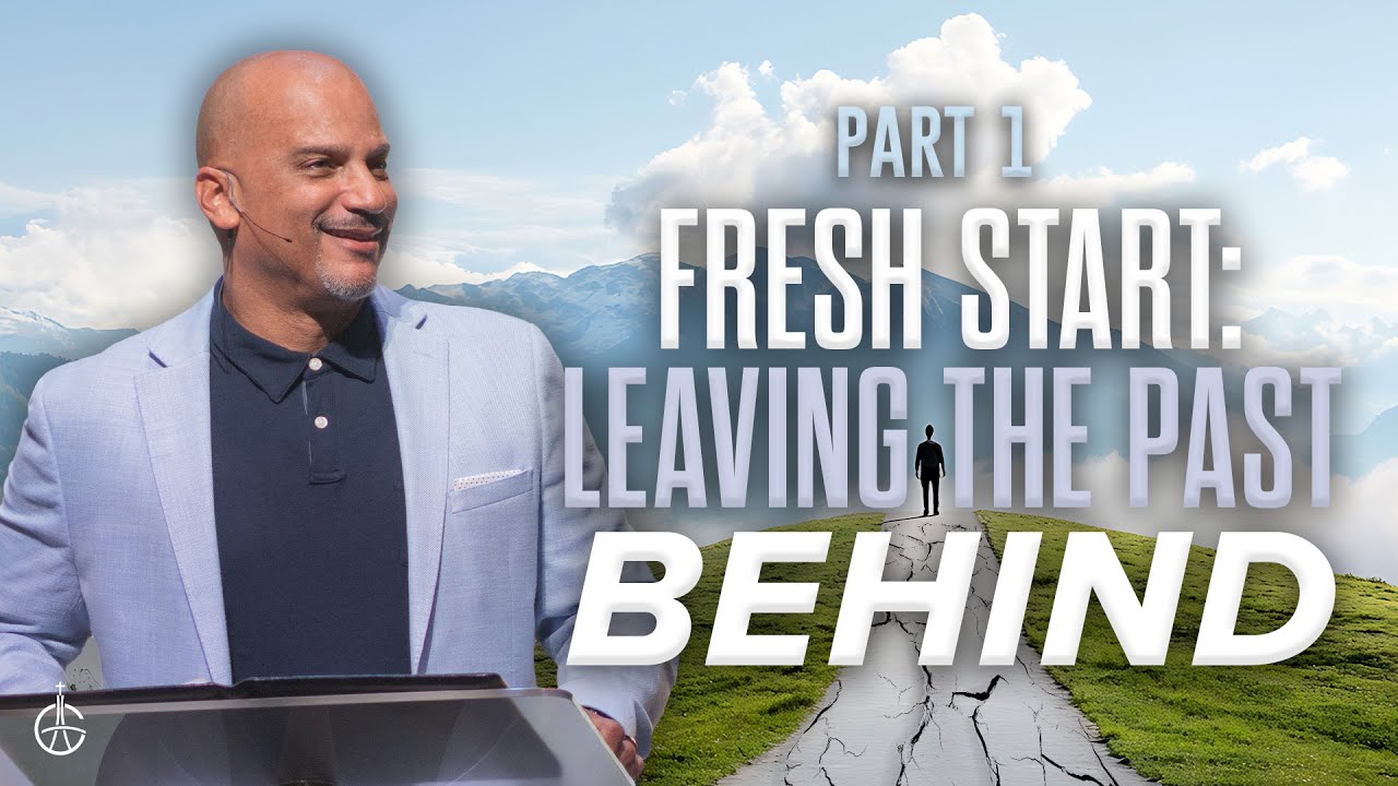 Fresh Start, Part 1: Leaving The Past Behind | #GraceChurchVa | Bishop Derek Grier