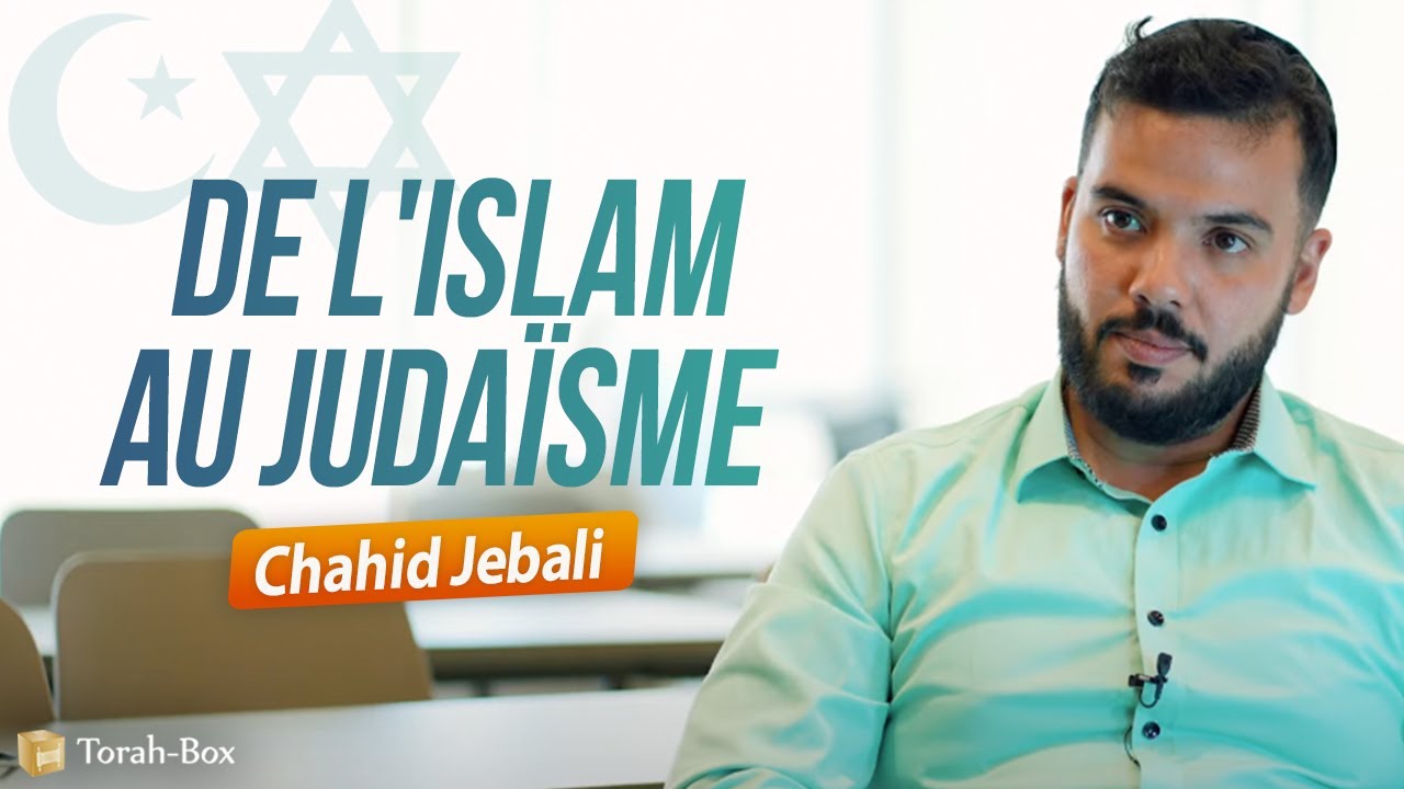 Chahid Jebali - de l'Islam au Judaïsme