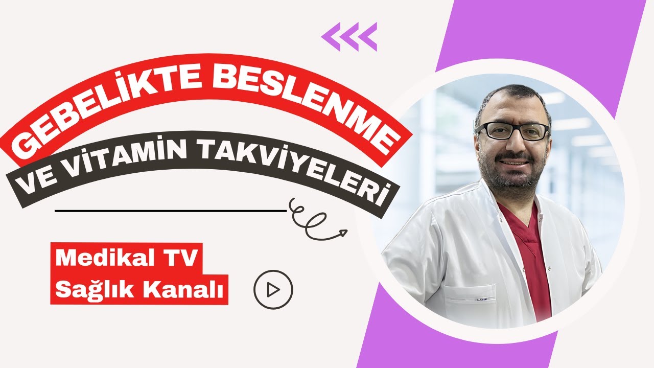 GEBELİKTE SAĞLIKLI BESLENME VE VİTAMİN TAKVİYELERİ
