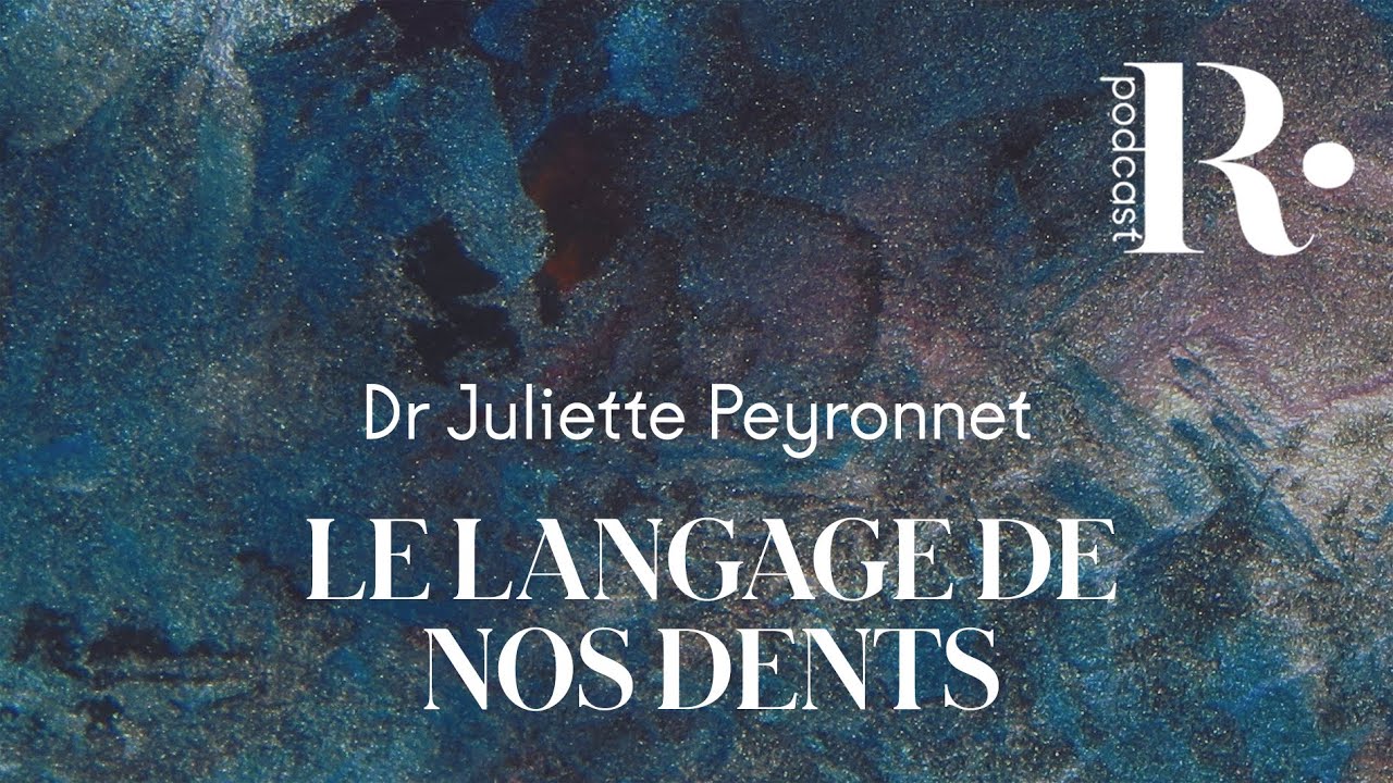 PODCAST | Le Langage de nos dents