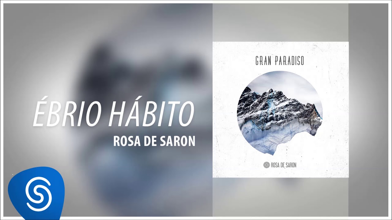 Rosa de Saron - Ébrio Hábito (Álbum Gran Paradiso) [Áudio Oficial]