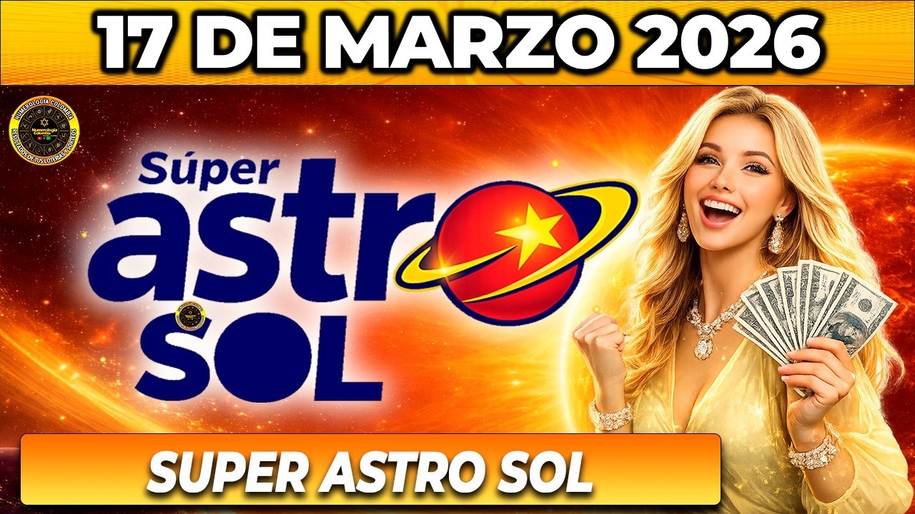 ASTRO SOL: Resultado del ASTRO SOL del MARTES  17 de Marzo de 2026.