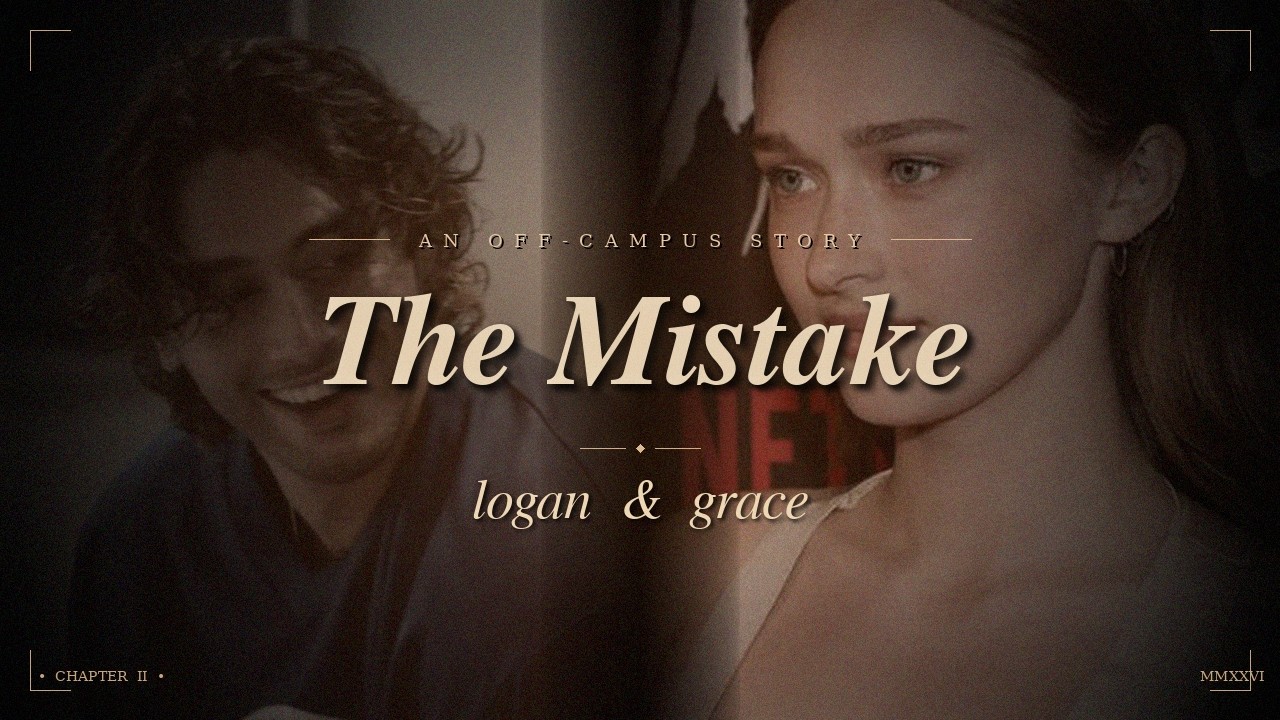 John Logan & Grace Ivers &mdash; Their Love Story | The Mistake (Off Campus)