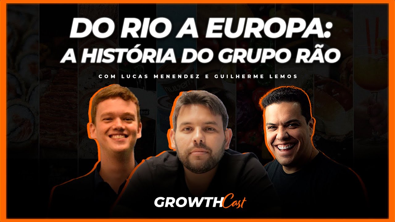 Do Rio para a Europa: A história do Grupo Rão - Growthcast #18