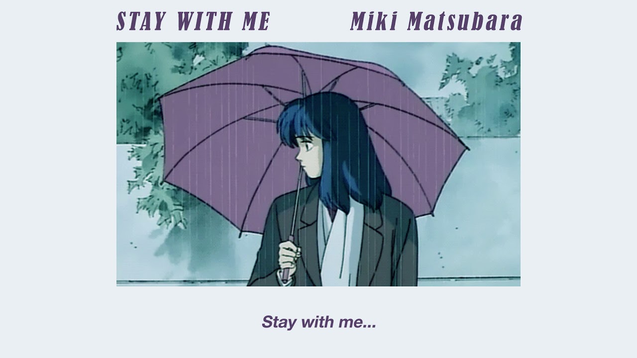Stay With Me - Miki Matsubara (Lyrics Vietsub)