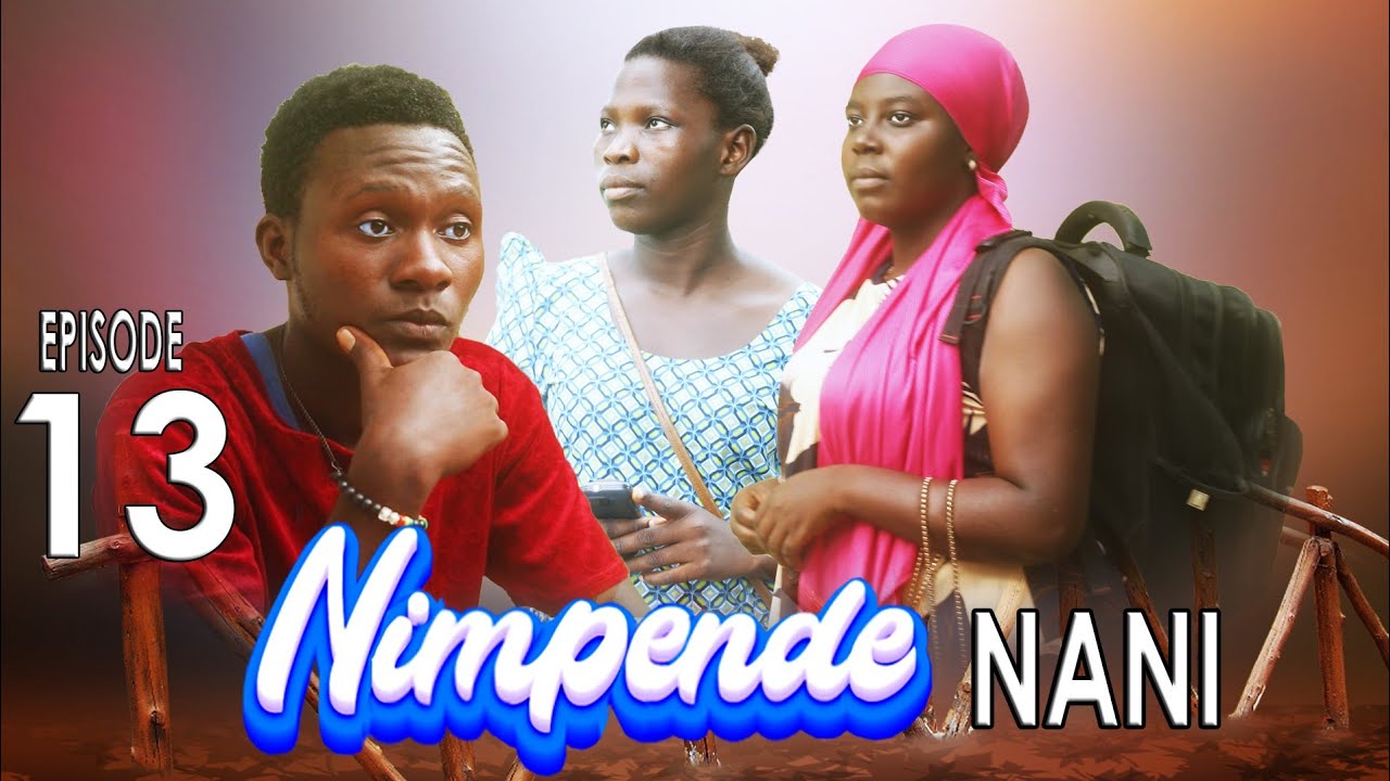 NIMPENDE NANI EPISODE 13