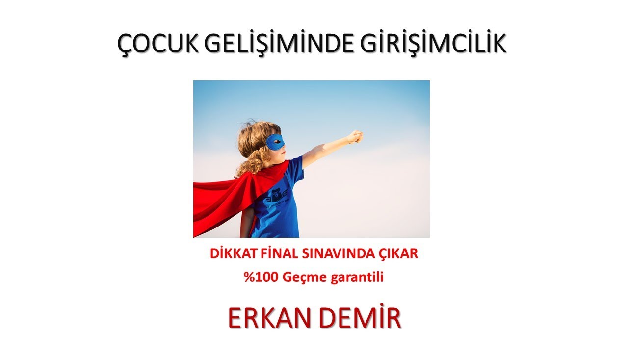Çocuk Gelişiminde Girişimcilik (Dikkat Final Sınavında Çıkabilir)