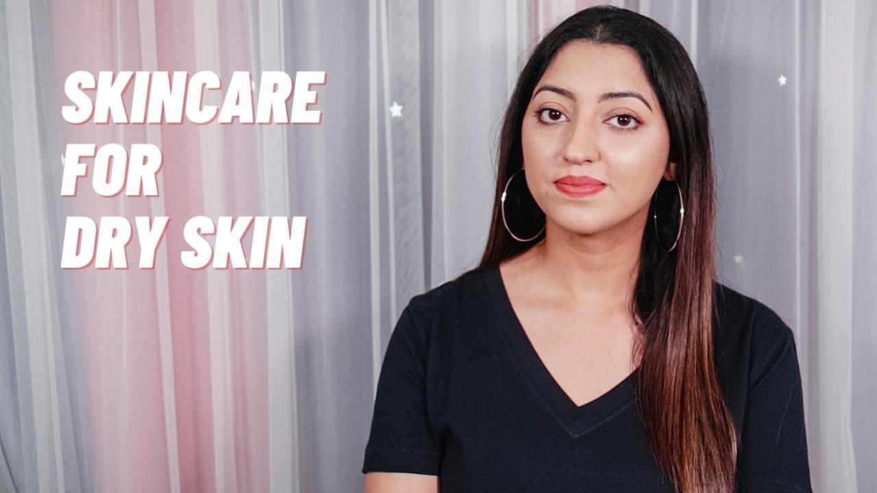Best Skincare Routine For Dry Skin