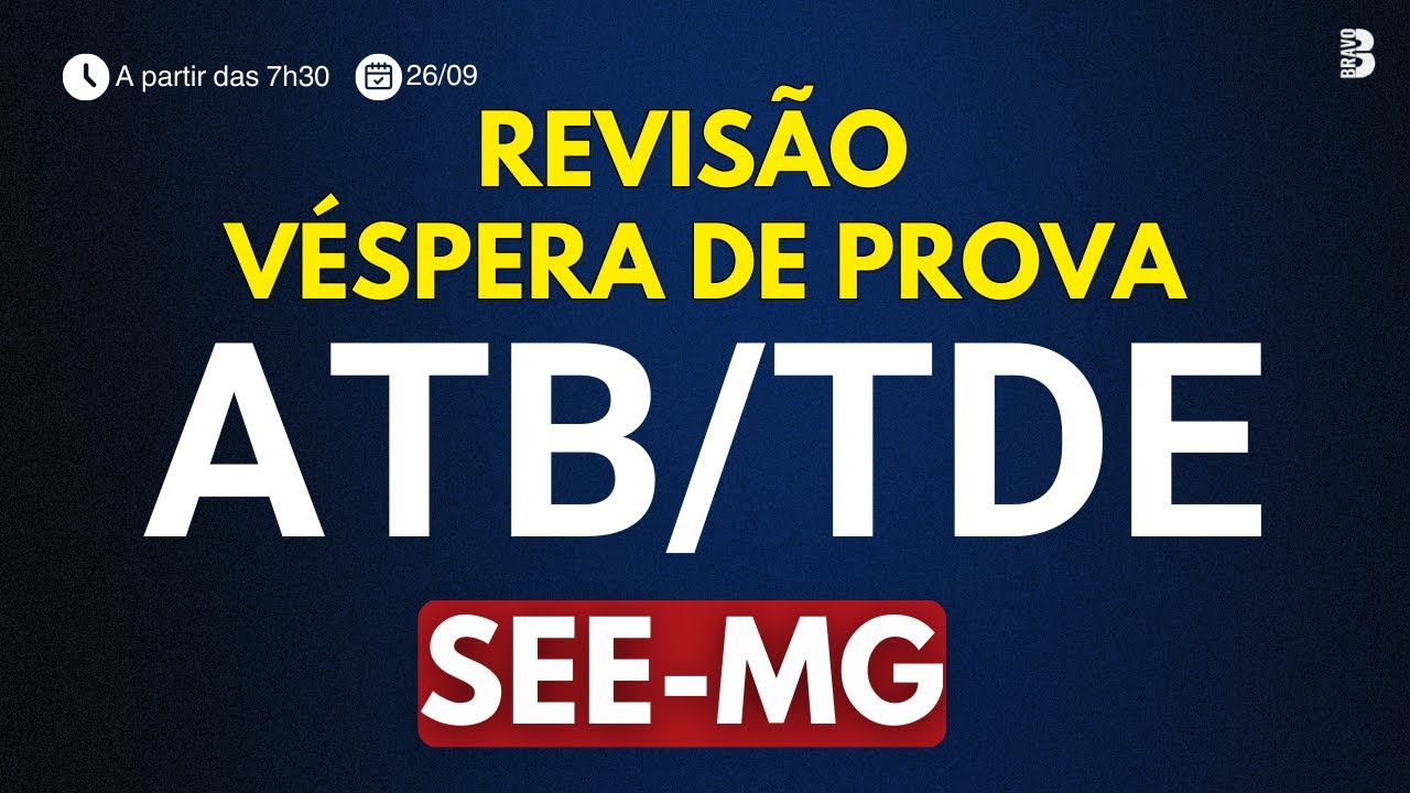 REVIS&Atilde;O V&Eacute;SPERA DE PROVA | ATB E TDE | CONCURSO SEE MG 2025