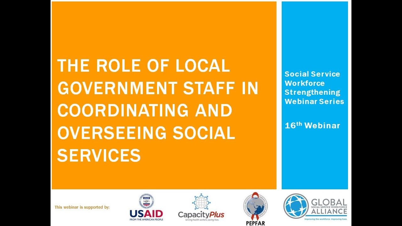 Webinar 16 The Role of Local Government Staff in Coordinating and Overseeing Social Services