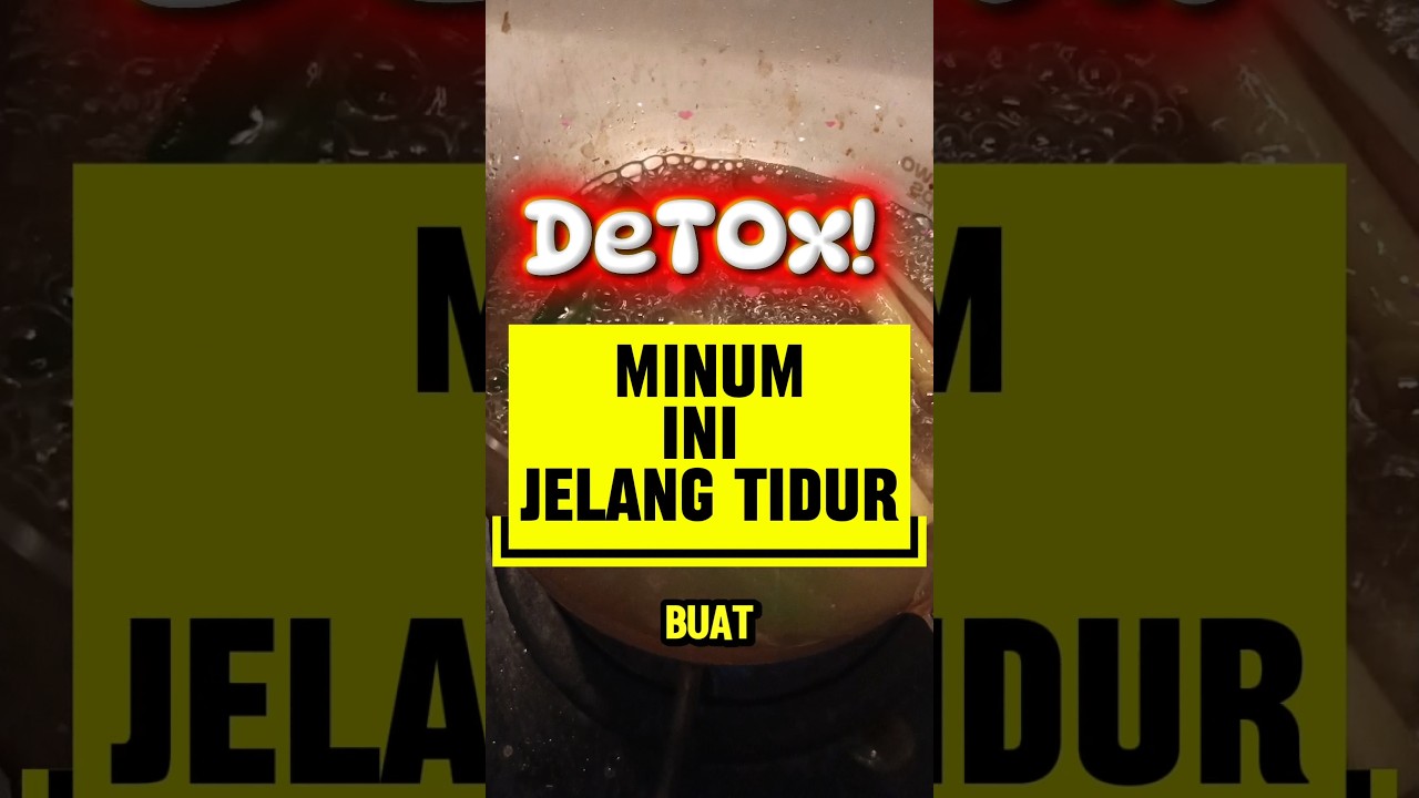 MINUM  INI SEBELUM TIDUR!  TUBUH BAKAL DEtOX ALAMi 