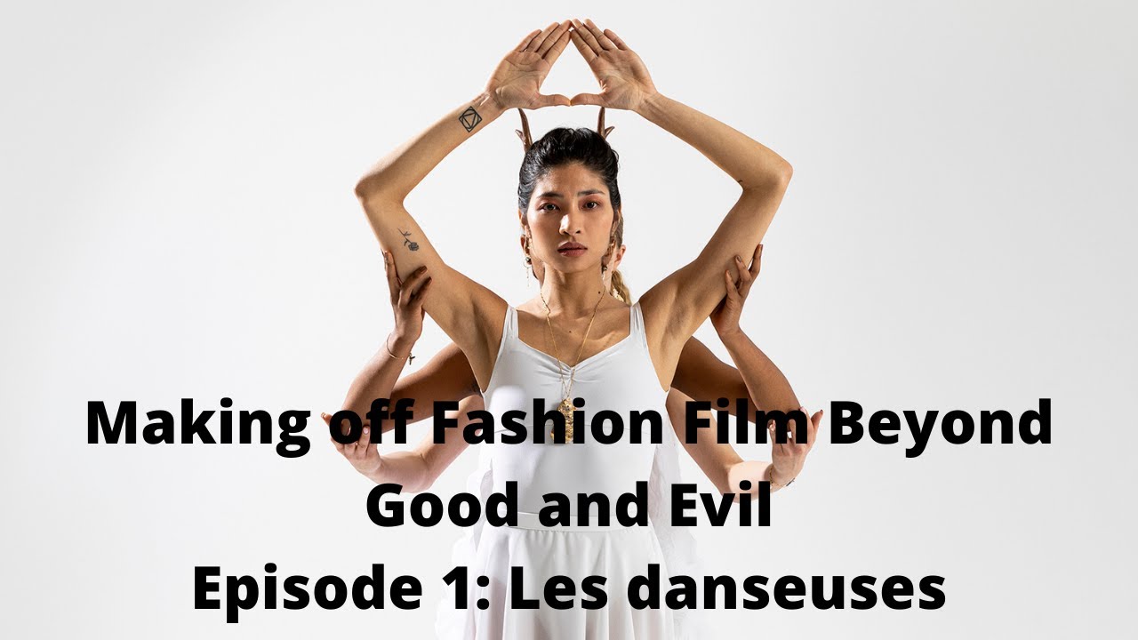 Beyond Good & Evil - Making of Fashion Film  - Episode 1 :Danseuses