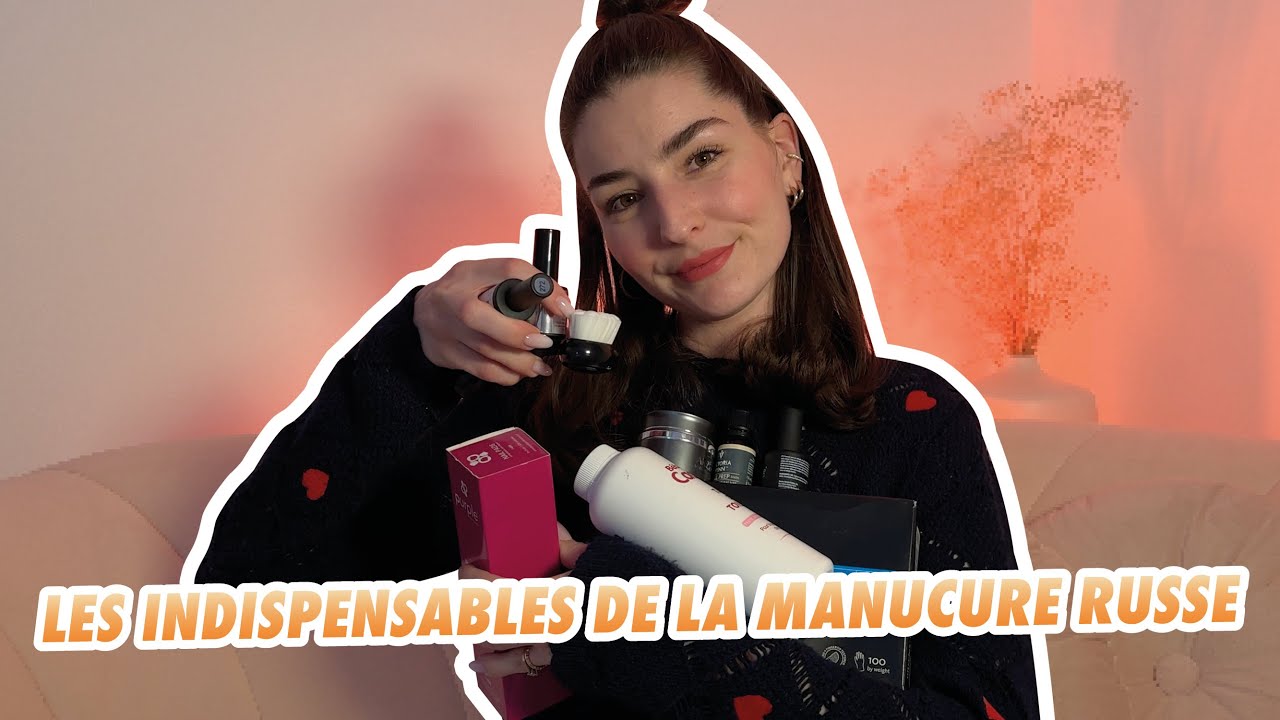 LES INDISPENSABLES de la MANUCURE RUSSE 💅🏻