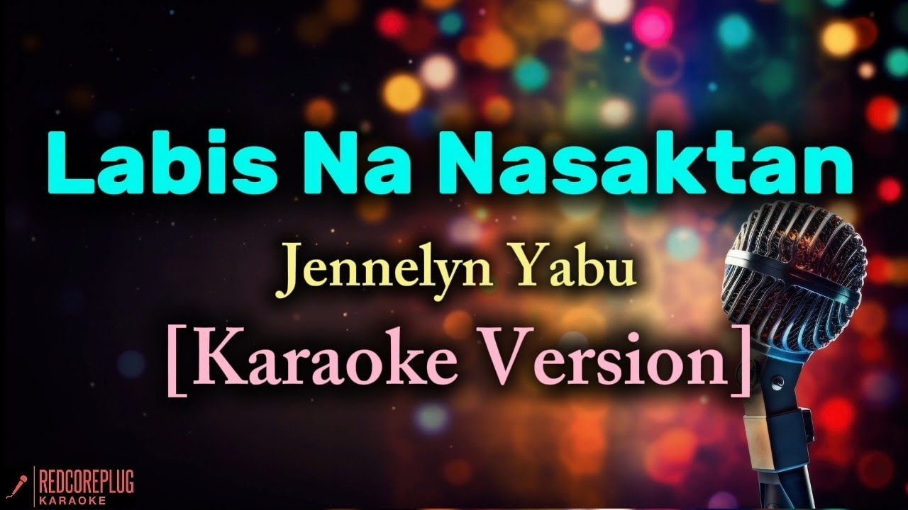 Labis Na Nasaktan - Jennelyn Yabu [Karaoke Version]