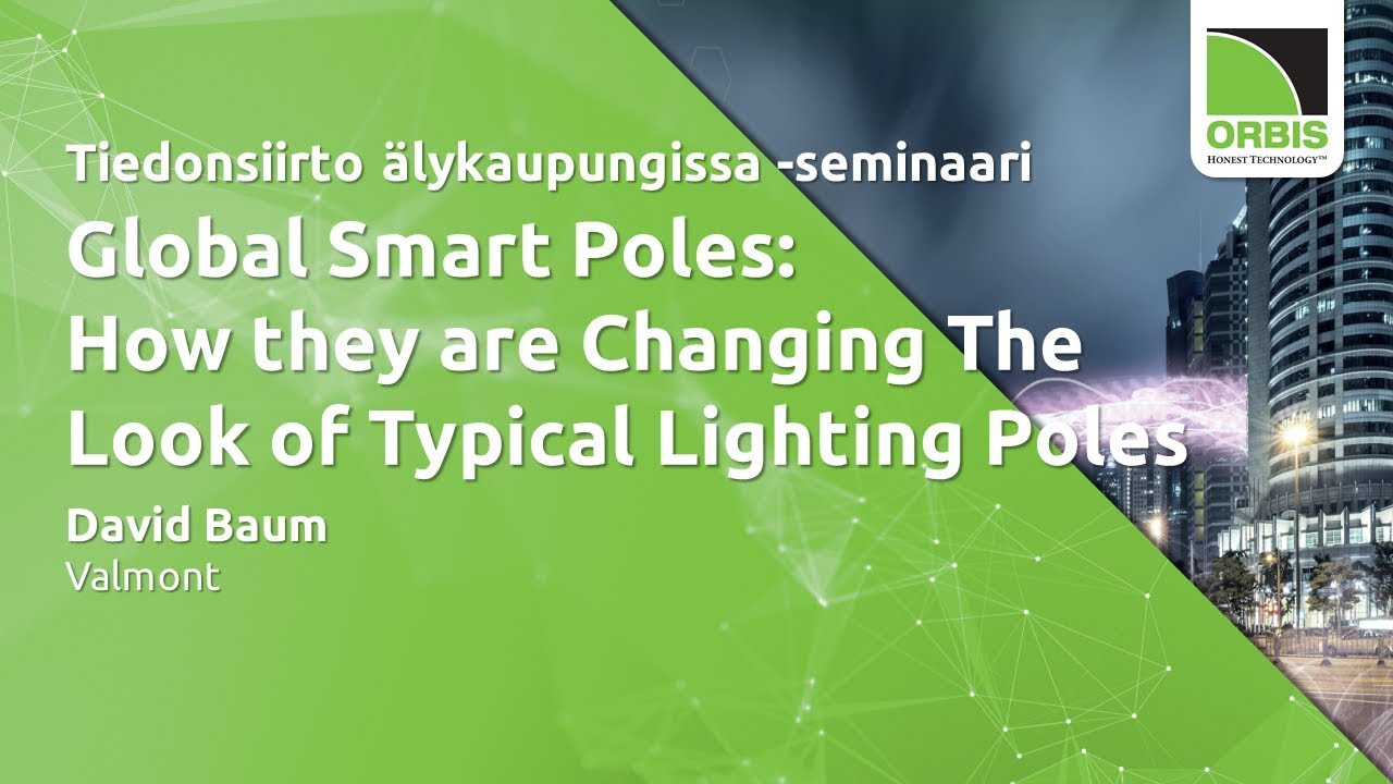 Global Smart Poles - How they are changing the look of typical lighting poles - David Baum, Valmont